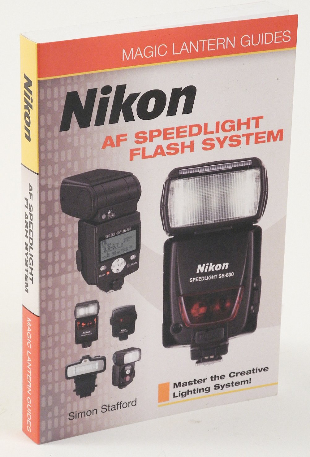 Magic Lantern Nikon SB-800 Flash Guides Book by Simon Stafford